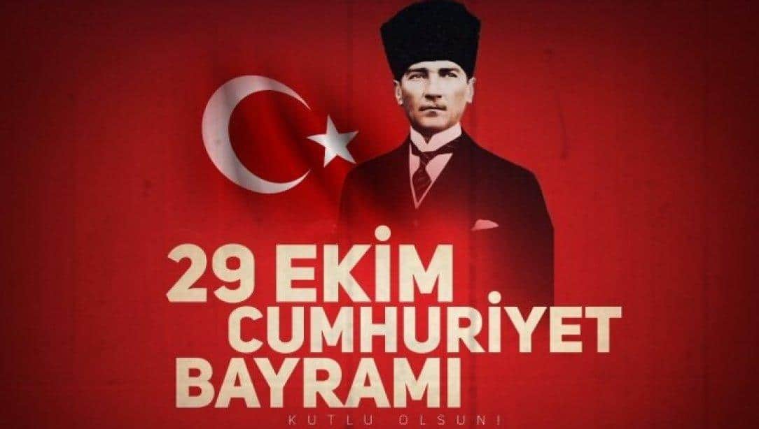 29 EKİM CUMHURİYET BAYRAMIMIZ KUTLU OLSUN.